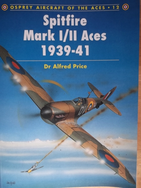 AIRCRAFT OF THE ACES Books 012. SPITFIRE MARK I/II ACES 1939-41